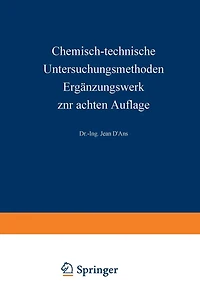 Chemisch-technische Untersuchungsmethoden Ergänzungswerk zur achten Auflage: Erster Teil Allgemeine Untersuchungsmethoden