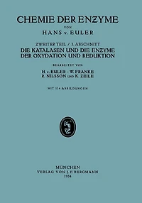 Die Katalasen und die Enzyme der Oxydation und Reduktion: II. Teil Spezielle Chemie der Enzyme/ 3. Abschnitt Die Katalasen und Die Enzyme der Oxydation und Reduktion
