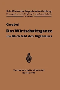 Das Wirtschaftsganze im Blickfeld des Ingenieurs: Eine Einfï¿½hrung in die Volkswirtschaft