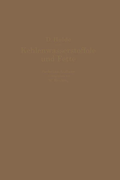Kohlenwasserstofföle und Fette: sowie die ihnen chemisch und technisch nahestehenden Stoffe
