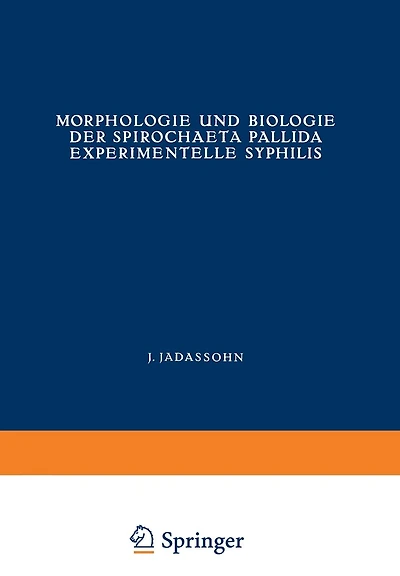 Morphologie und Biologie der Spirochaeta Pallida Experimentelle Syphilis