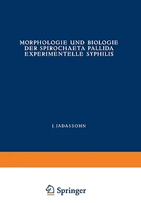 Morphologie und Biologie der Spirochaeta Pallida Experimentelle Syphilis