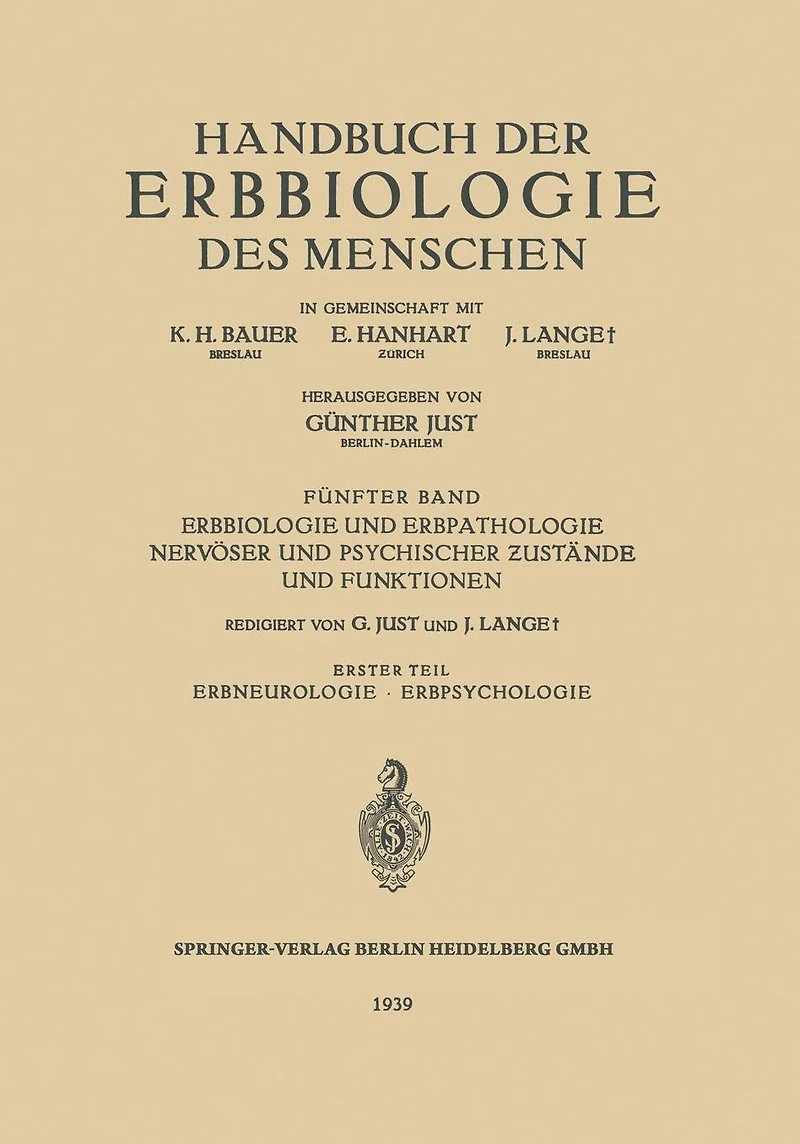 Erbbiologie und Erbpathologie Nervöser und Psychischer Zustände und Funktionen: Erster Teil Erbneurologie · Erbpsychologie