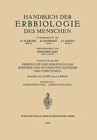 Erbbiologie und Erbpathologie Nervöser und Psychischer Zustände und Funktionen: Erster Teil Erbneurologie · Erbpsychologie