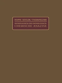 Handbuch der Physiologisch- und Pathologisch-Chemischen Analyse für Ärzte und Studierende