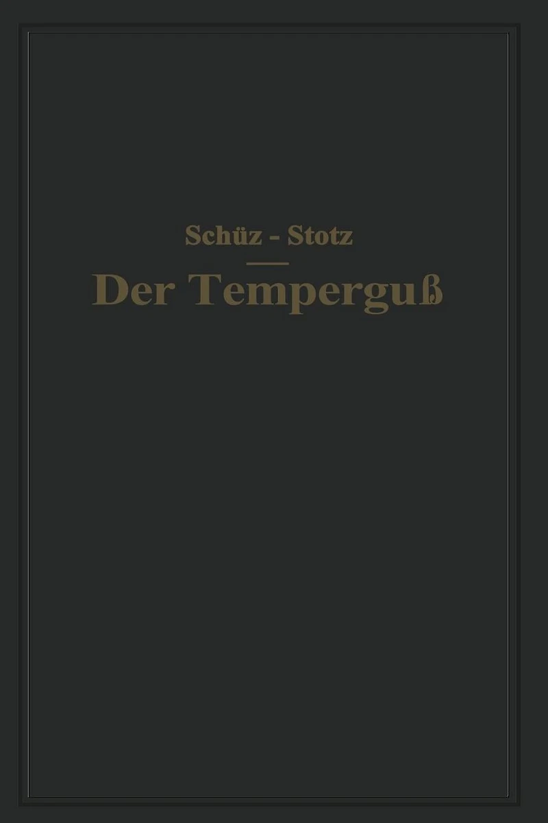 Der Temperguß: Ein Handbuch für den Praktiker und Studierenden
