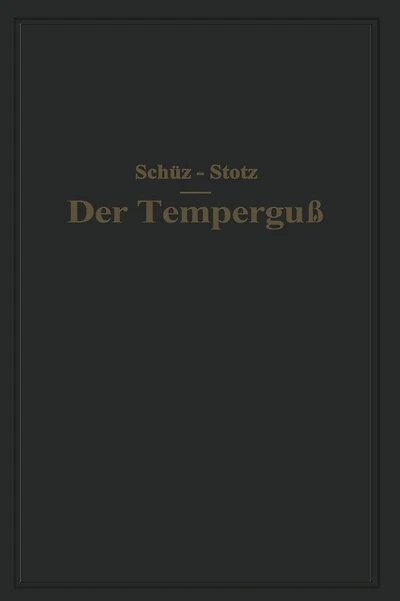 Der Temperguß: Ein Handbuch für den Praktiker und Studierenden