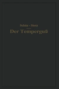 Der Temperguß: Ein Handbuch für den Praktiker und Studierenden