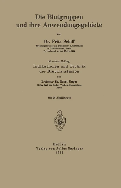 Die Blutgruppen und ihre Anwendungsgebiete: Indikation und Technik der Bluttransfusion