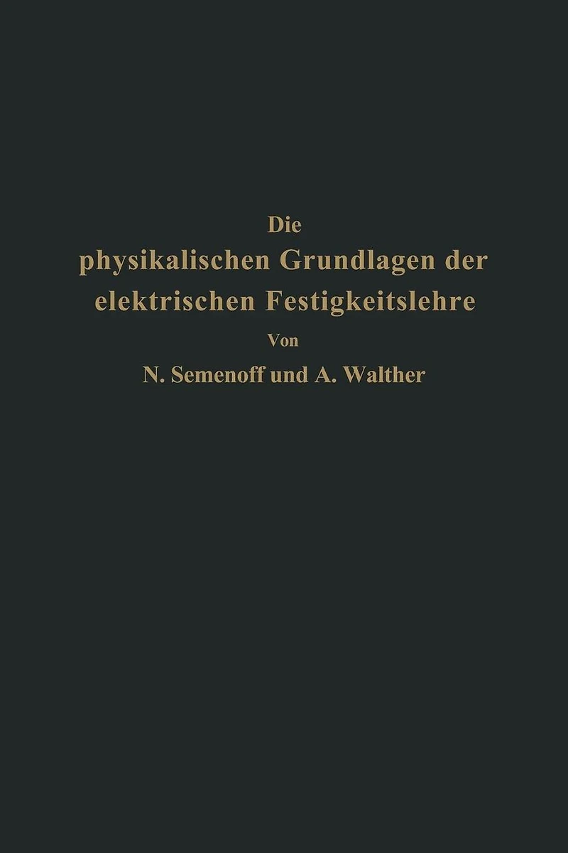 Die physikalischen Grundlagen der elektrischen Festigkeitslehre