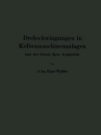 Drehschwingungen in Kolbenmaschinenanlagen und das Gesetz ihres Ausgleichs