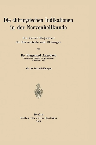 Die chirurgischen Indikationen in der Nervenheilkunde: Ein kurzer Wegweiser für Nervenärzte und Chirurgen