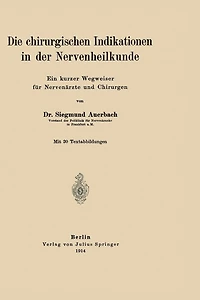 Die chirurgischen Indikationen in der Nervenheilkunde: Ein kurzer Wegweiser für Nervenärzte und Chirurgen