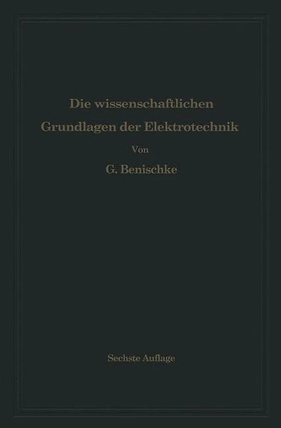 Die wissenschaftlichen Grundlagen der Elektrotechnik