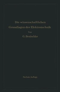 Die wissenschaftlichen Grundlagen der Elektrotechnik