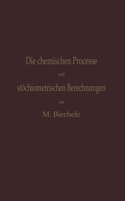 Die chemischen Processe und stöchiometrischen Berechnungen bei den Prüfungen und Wertbestimmungen der im Arzneibuche für das Deutsche Reich (vierte Ausgabe) aufgenommenen Arzneimittel: Gleichzeitig theoretischer Teil der Anleitung zur Erkennung und Prüfun