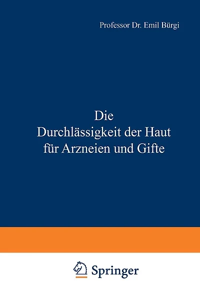 Die Durchlï¿½ssigkeit der Haut fï¿½r Arzneien und Gifte