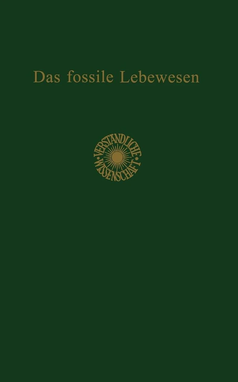 Das fossile Lebewesen: Eine Einf�hrung in die Versteinerungskunde