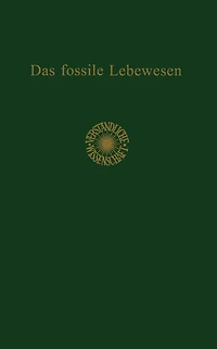 Das fossile Lebewesen: Eine Einfï¿½hrung in die Versteinerungskunde