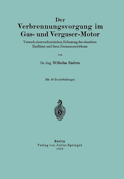 Der Verbrennungsvorgang im Gas- und Vergaser-Motor: Versuch einer rechnerischen Erfassung der einzelnen Einflüsse und ihres Zusammenwirkens