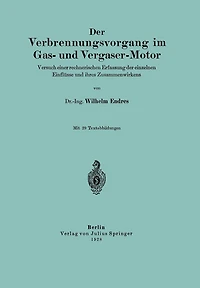 Der Verbrennungsvorgang im Gas- und Vergaser-Motor: Versuch einer rechnerischen Erfassung der einzelnen Einflüsse und ihres Zusammenwirkens