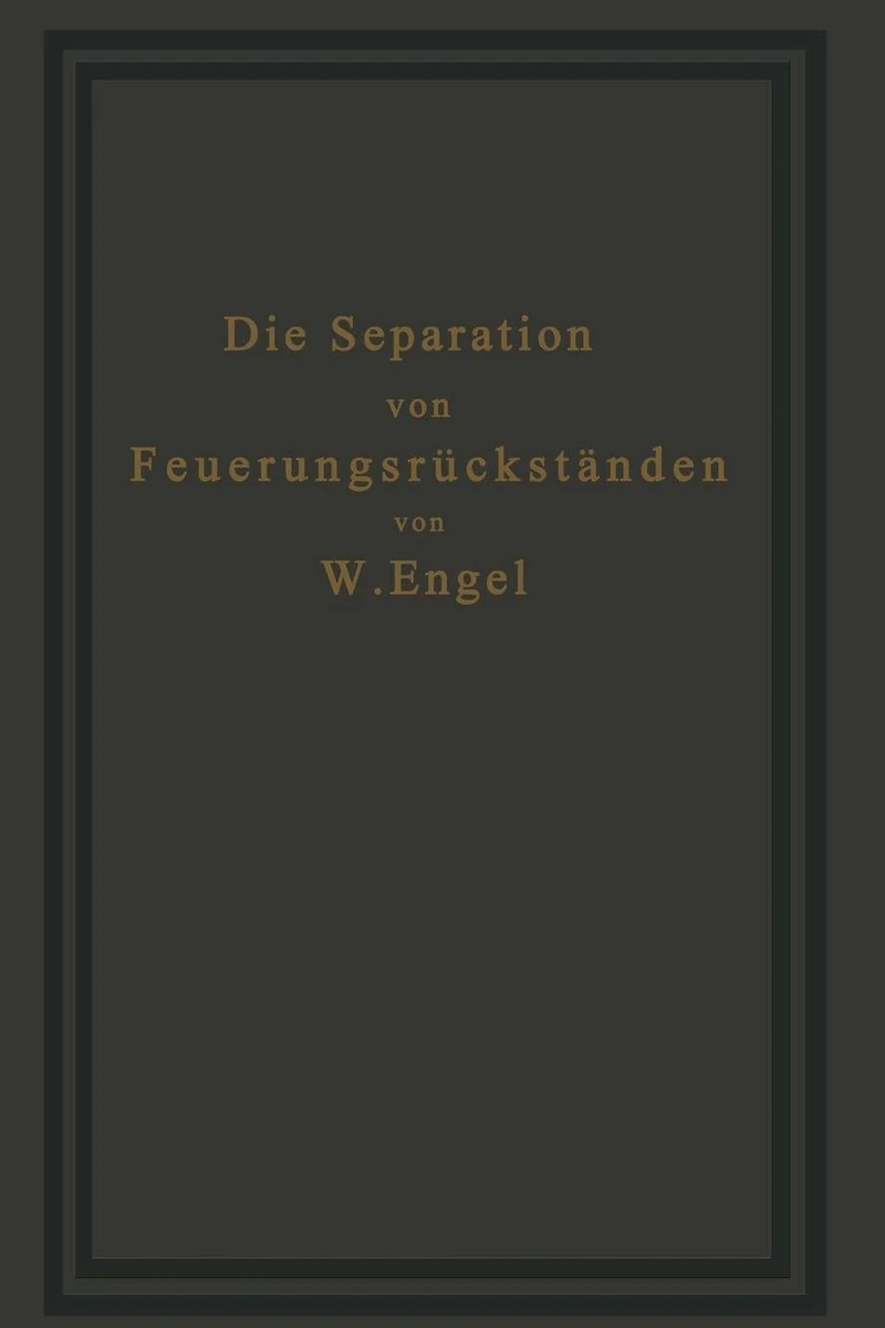 Die Separation von Feuerungsrückständen und ihre Wirtschaftlichkeit: Einschließlich der Brikettierung und Schlackensteinherstellung