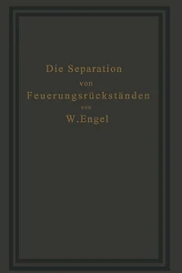 Die Separation von Feuerungsrückständen und ihre Wirtschaftlichkeit: Einschließlich der Brikettierung und Schlackensteinherstellung