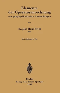 Elemente der Operatorenrechnung mit geophysikalischen Anwendungen