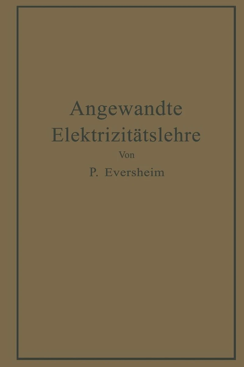 Angewandte Elektrizitätslehre: Ein Leitfaden für das elektrische und elektrotechnische Praktikum
