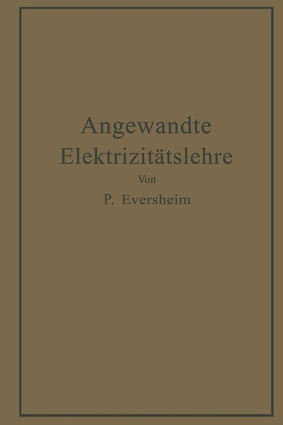Angewandte Elektrizitätslehre: Ein Leitfaden für das elektrische und elektrotechnische Praktikum
