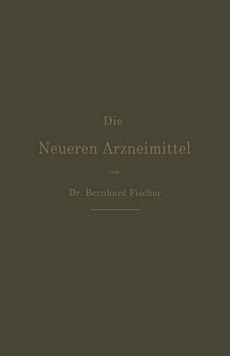 Die Neueren Arzneimittel: Apotheker, Aerzte und Drogisten