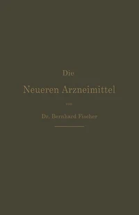 Die Neueren Arzneimittel: Apotheker, Aerzte und Drogisten