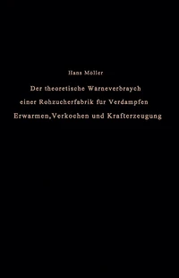 Der theoretische Wärmeverbrauch einer Rohzuckerfabrik für Verdampfen, Erwärmen, Verkochen und Krafterzeugung: Eine Studie