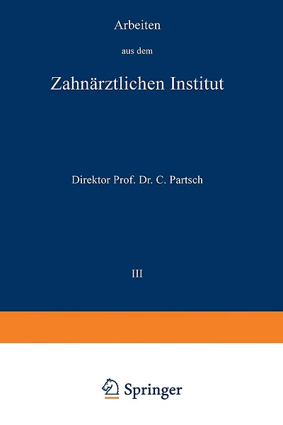 Arbeiten aus dem Zahnärztlichen Institut der Universität Breslau: III. Band