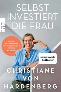 Selbst investiert die Frau: Wie Sie selbstbestimmt und mit Leichtigkeit Ihr Geld vermehren (Abridged)