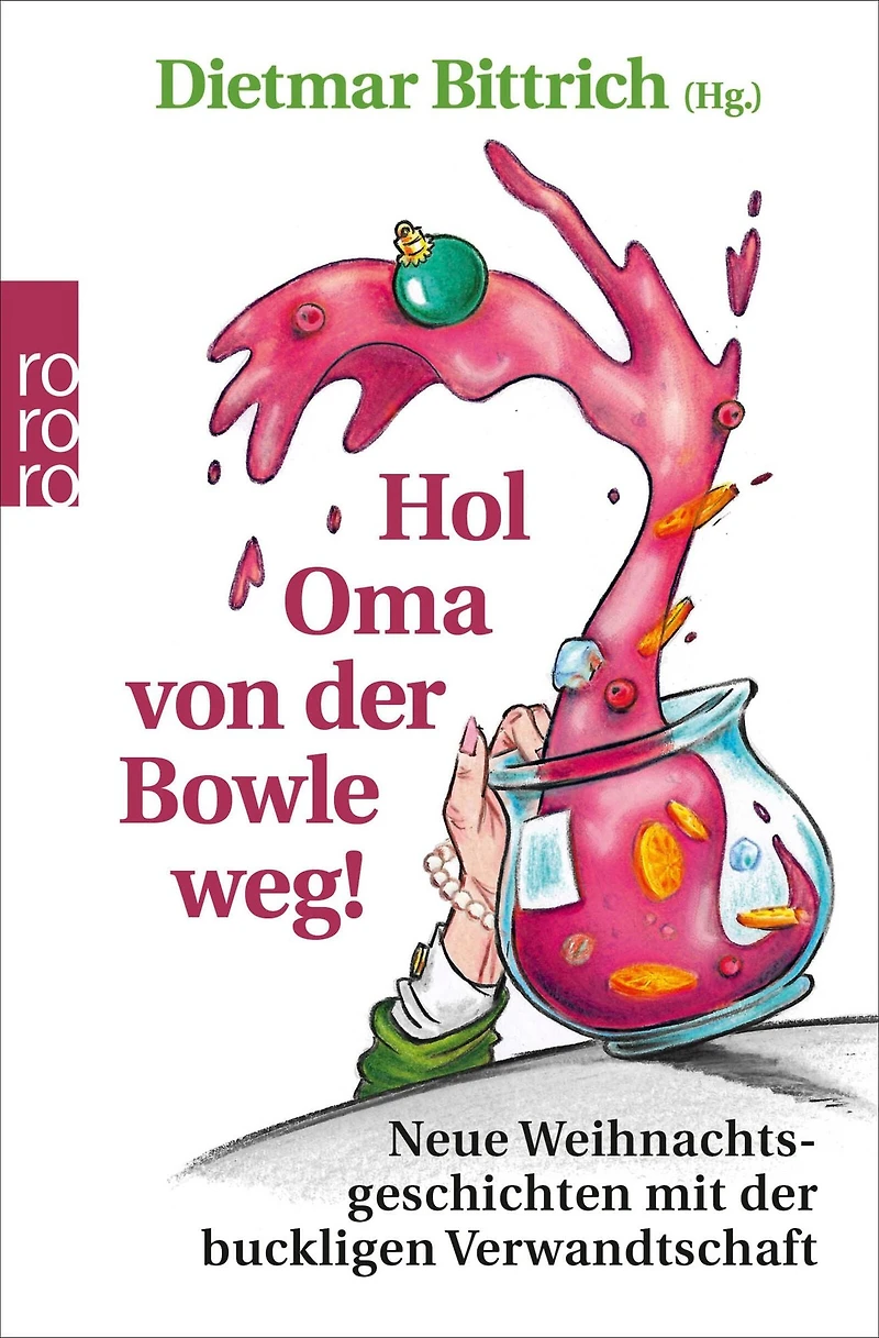 Hol Oma von der Bowle weg!: Neue Weihnachtsgeschichten mit buckligen Verwandtschaft