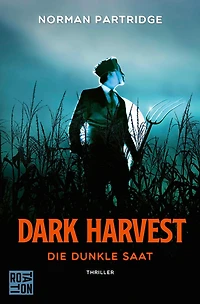 Dark Harvest: Die dunkle Saat Das Buch zum Film von David Slade.