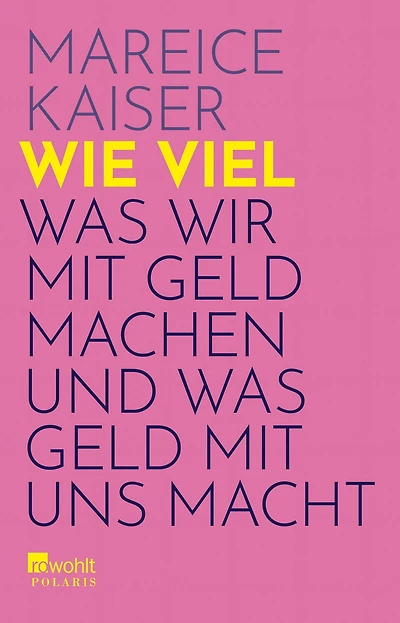 Wie viel: Was wir mit Geld machen und was Geld mit uns macht