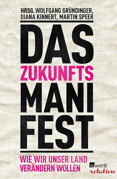 Das Zukunftsmanifest: Wie wir unser Land verändern wollen