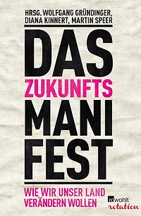 Das Zukunftsmanifest: Wie wir unser Land verändern wollen