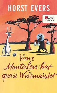 Vom Mentalen her quasi Weltmeister (Ungekürzt)