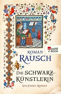 Die Schwarzkünstlerin: Ein Faust-Roman
