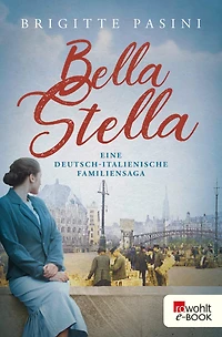 Bella Stella: Eine deutsch-italienische Familiensaga