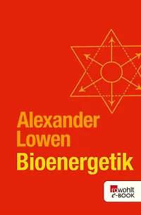 Bioenergetik: Therapie der Seele durch Arbeit mit dem Körper