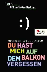 Du hast mich auf dem Balkon vergessen: Das Beste aus SMSvonGesternNacht.de