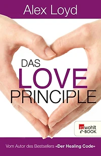 Das Love Principle - Die Erfolgsmethode für ein erfülltes Leben