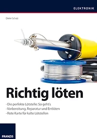 Richtig löten: Vorbereitung, Reparatur und Entlöten