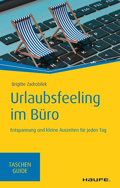 Urlaubsfeeling im Büro: Entspannung und kleine Auszeiten für jeden Tag
