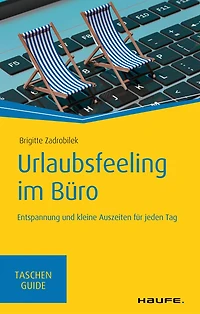 Urlaubsfeeling im Büro: Entspannung und kleine Auszeiten für jeden Tag