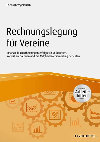 Rechnungslegung für Vereine: Finanzielle Entscheidungen erfolgreich vorbereiten, korrekt an Gremien und die Mitgliederversammlung berichten